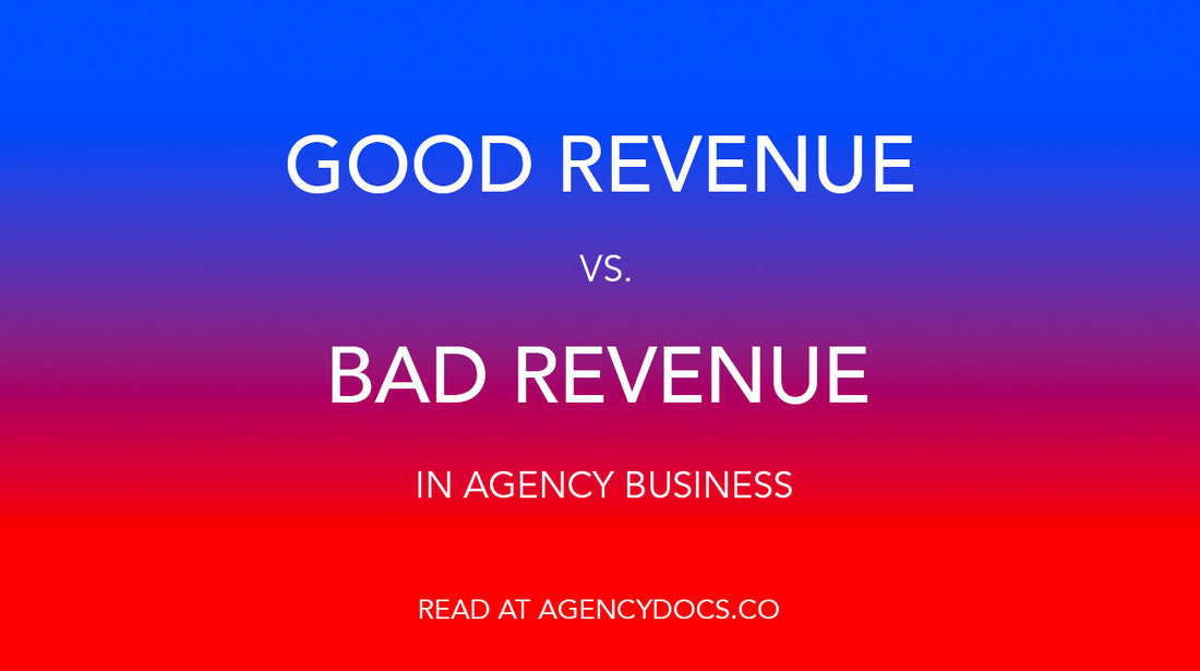 Good Revenue vs. Bad Revenue in Agency Business